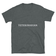 Load image into Gallery viewer, Short-Sleeve Veterinarian T-Shirt