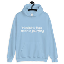 Load image into Gallery viewer, Medicine has been a journey - hoodie