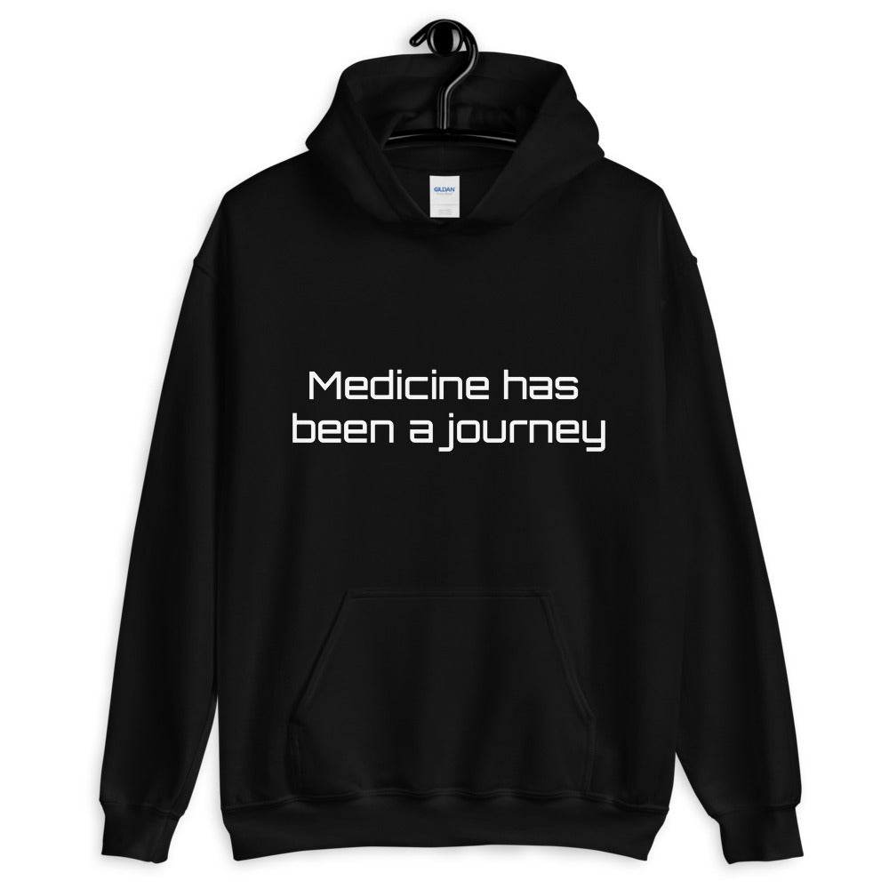 Medicine has been a journey - hoodie